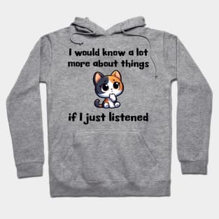 I would know more about things if I just listened Hoodie